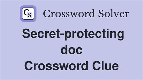 This particular <b>clue</b>, with just 3 letters, was most recently seen in the Daily Themed on March 11, 2023. . Secret protecting doc crossword clue